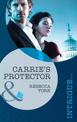 Carrie′s Protector Rebecca York