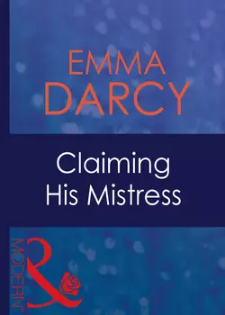 Claiming His Mistress Emma Darcy