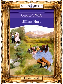 Cooper′s Wife, Jillian Hart