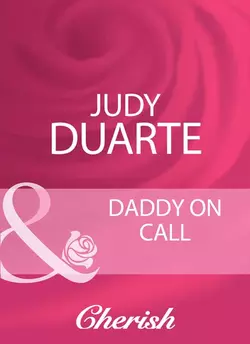 Daddy On Call Judy Duarte