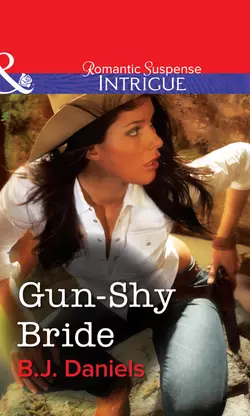 Gun-Shy Bride B.J. Daniels