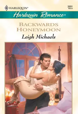 Backwards Honeymoon, Leigh Michaels