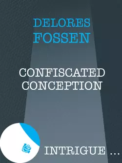 Confiscated Conception Delores Fossen