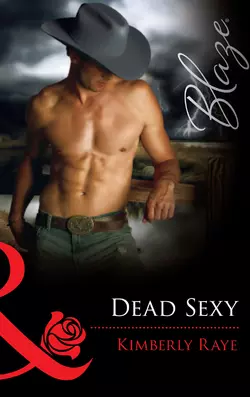 Dead Sexy, Kimberly Raye