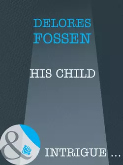 His Child, Delores Fossen