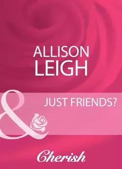 Just Friends?, Allison Leigh