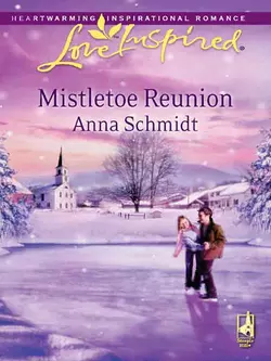 Mistletoe Reunion Anna Schmidt