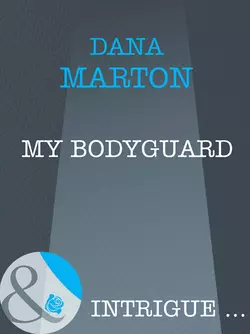 My Bodyguard Dana Marton