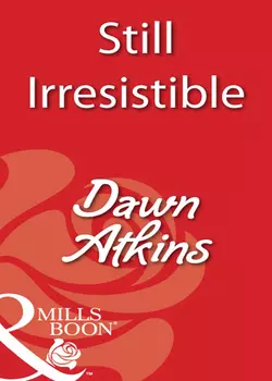 Still Irresistible, Dawn Atkins