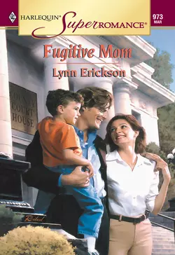 Fugitive Mom, Lynn Erickson