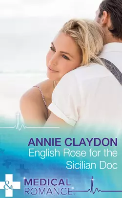 English Rose for the Sicilian Doc, Annie Claydon