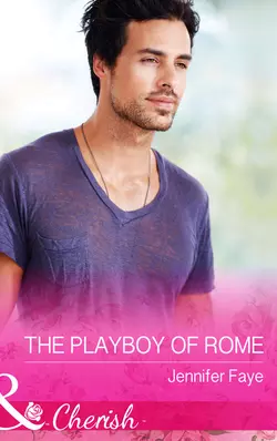 The Playboy of Rome Jennifer Faye