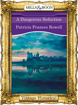 A Dangerous Seduction Patricia Rowell