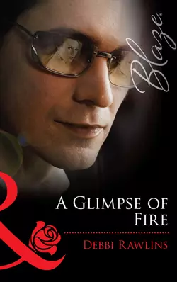 A Glimpse of Fire, Debbi Rawlins