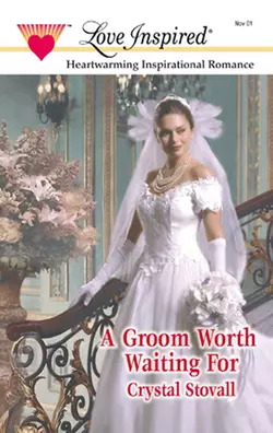 A Groom Worth Waiting For Crystal Stovall