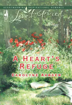 A Heart′s Refuge Carolyne Aarsen