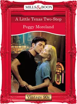 A Little Texas Two-Step Peggy Moreland