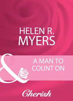 A Man To Count On Helen Myers