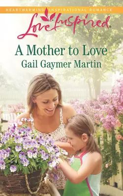 A Mother to Love, Gail Martin