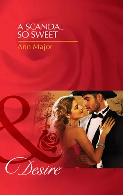 A Scandal So Sweet Ann Major