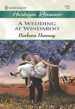 A Wedding At Windaroo, Barbara Hannay