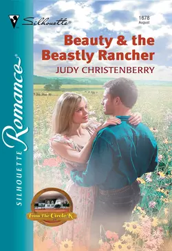 Beauty and The Beastly Rancher Judy Christenberry