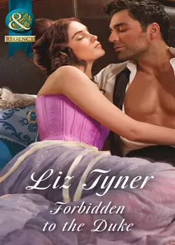 Forbidden to the Duke, Liz Tyner