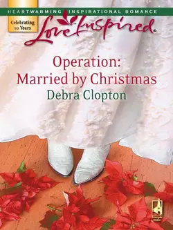 Operation: Married by Christmas Debra Clopton