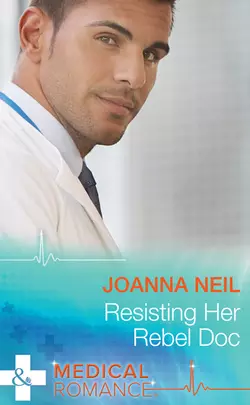 Resisting Her Rebel Doc, Joanna Neil