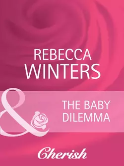 The Baby Dilemma, Rebecca Winters