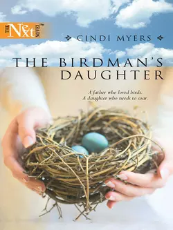 The Birdman′s Daughter Cindi Myers