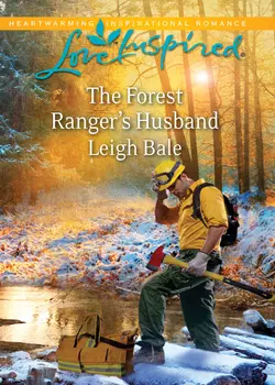 The Forest Ranger′s Husband Leigh Bale