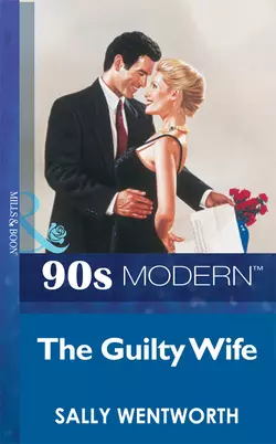 The Guilty Wife Sally Wentworth