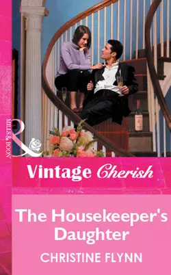 The Housekeeper′s Daughter, Christine Flynn