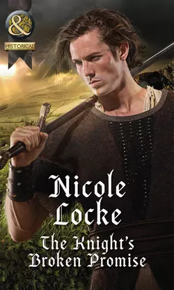 The Knight′s Broken Promise, Nicole Locke