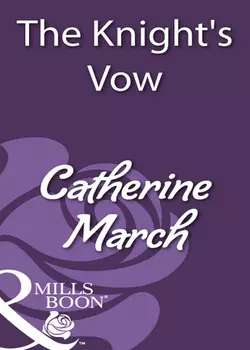 The Knight′s Vow, Catherine March