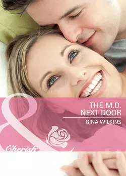 The M.D. Next Door GINA WILKINS