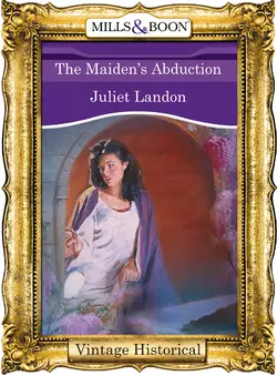 The Maiden′s Abduction, Juliet Landon