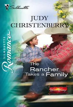 The Rancher Takes A Family Judy Christenberry