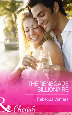 The Renegade Billionaire Rebecca Winters