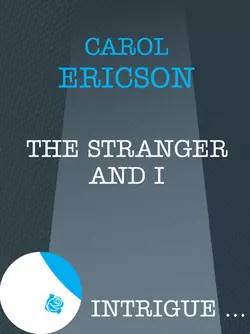 The Stranger and I, Carol Ericson