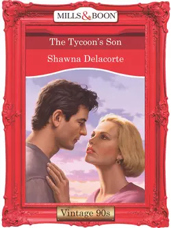 The Tycoon′s Son, Shawna Delacorte