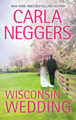 Wisconsin Wedding, Carla Neggers