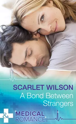 A Bond Between Strangers Scarlet Wilson