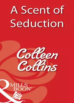 A Scent of Seduction Colleen Collins