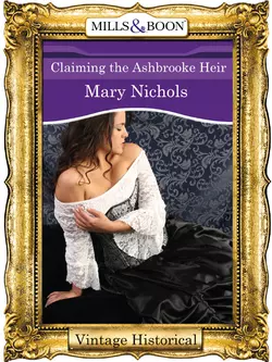 Claiming the Ashbrooke Heir Mary Nichols