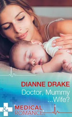 Doctor, Mummy...Wife?, Dianne Drake