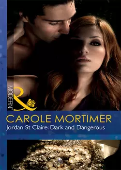 Jordan St Claire: Dark and Dangerous, Кэрол Мортимер