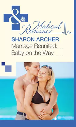 Marriage Reunited: Baby on the Way Sharon Archer