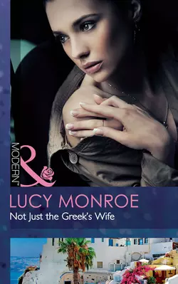 Not Just the Greek′s Wife Люси Монро